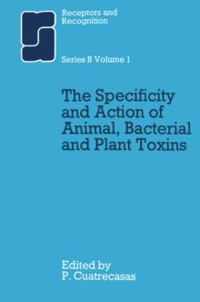 The Specificity and Action of Animal, Bacterial and Plant Toxins