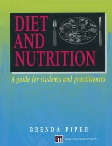 Diet and Nutrition : A guide for students and practitioners