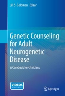 Genetic Counseling for Adult Neurogenetic Disease : A Casebook for Clinicians