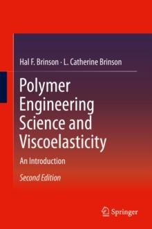 Polymer Engineering Science and Viscoelasticity : An Introduction