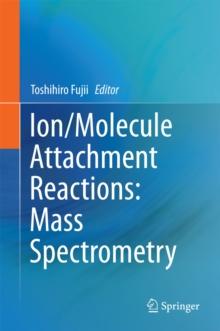 Ion/Molecule Attachment Reactions: Mass Spectrometry