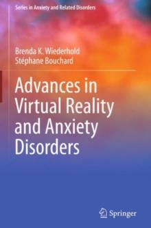 Advances in Virtual Reality and Anxiety Disorders