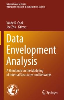 Data Envelopment Analysis : A Handbook of Modeling Internal Structure and Network