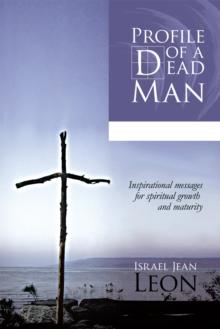 Profile of a Dead Man : Inspirational Messages for Spiritual Growth and Maturity