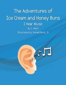 The Adventures of Ice Cream and Honey Buns : I Hear Music