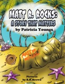 Matt R. Rocks : A Story That Matters