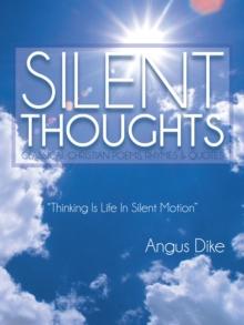 Silent Thoughts : Classical Christian Poems, Rhymes & Quotes