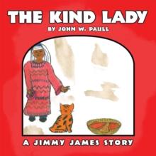 The Kind Lady : - a Jimmy James Story