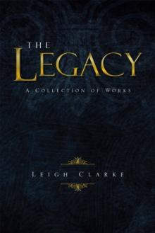 The Legacy : A Collection of Works