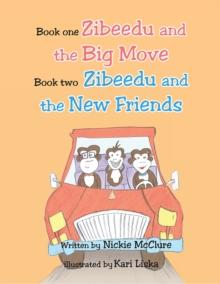 Book One- Zibeedu and the Big Move Book 2- Zibeedu and the New Friends