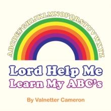 Lord Help Me Learn My Abc'S