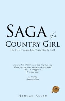 Saga of a Country Girl : The First Twenty-Five Years Finally Told