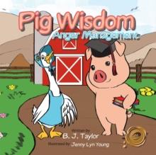 Pig Wisdom : Anger Management