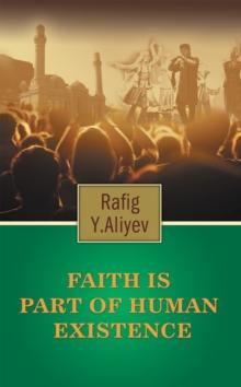 Faith Is Part of Human Existence : (This Is God`S Will and It Doesn`T Change)