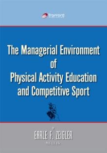 The Managerial Environment of Physical Activity Education and Competitive Sport