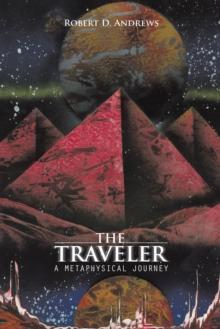 The Traveler : A Metaphysical Journey