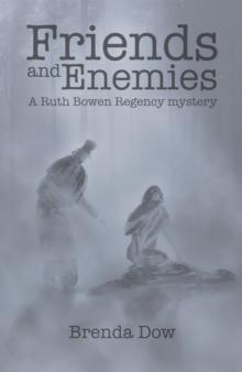 Friends and Enemies : A Ruth Bowen Regency Mystery