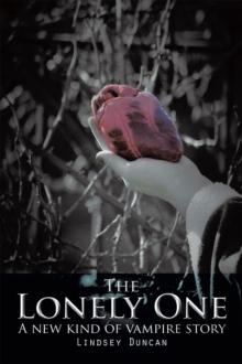 The Lonely One : A New Kind of Vampire Story