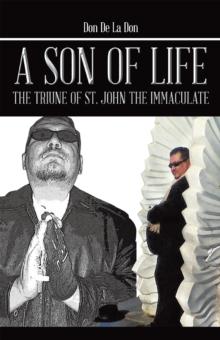 A Son of Life : The Triune of St. John the Immaculate