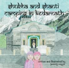 Shubha and Shanti : Camping in Kedarnath