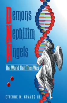 Demons Nephilim Angels : The World That Then Was