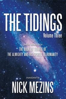 The Tidings : Further Extracts from the Book of Tidings of the Almighty and His Spirits to Humanity