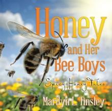 Honey and Her Bee Boys : Spicy Honey Tales