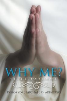 Why Me? : But the Lord Said "I Am Able."