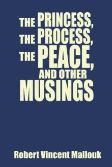 The Princess, the Process, the Peace, and Other Musings