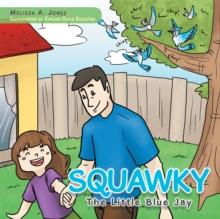 Squawky : The Little Blue Jay