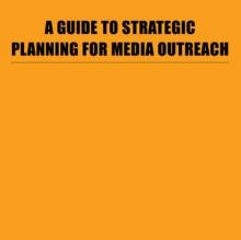 A Guide to Strategic Planning for Media Outreach