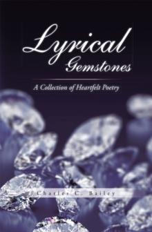 Lyrical Gemstones : A Collection of Heartfelt Poetry