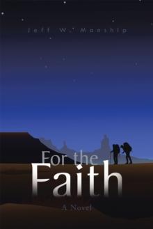 For the Faith : A Novel