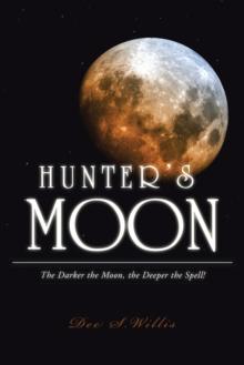 Hunter's Moon : The Darker the Moon, the Deeper the Spell!