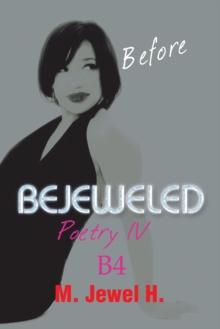 Bejeweled Poetry Iv : Before