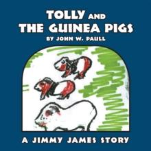 Tolly and the Guinea Pigs : A Jimmy James Story