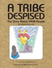 A Tribe Despised : The Story About Them People