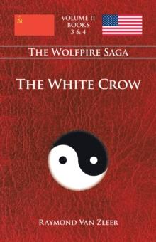 The White Crow : The Wolfpire Saga;  Book 2