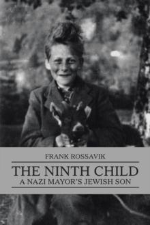 The Ninth Child : A Nazi Mayor's Jewish Son