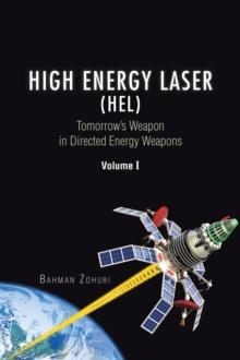 High Energy Laser (Hel) : Tomorrow'S Weapon in Directed Energy Weapons Volume I