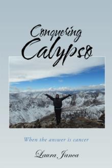 Conquering Calypso : When the Answer Is Cancer