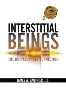 Interstitial Beings : The Doppelganger Connection