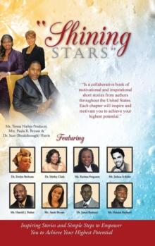 "Shining Stars" : Inspiring Stories and Simple Steps to Empower You to Achieve Your Highest Potential