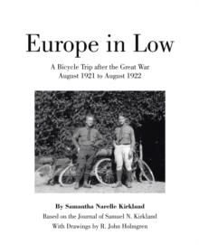 Europe in Low : A Bicycle Trip After the Great War  August 1921 to August 1922