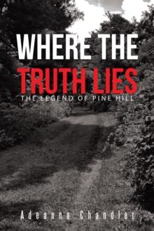 Where the Truth Lies : The Legend of Pine Hill