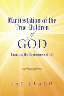 Manifestation of the True Children of God : Embracing the Righteousness of God