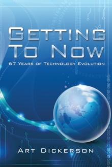 Getting to Now : 67 Years of Technology Evolution