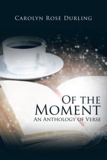 Of the Moment : An Anthology of Verse