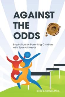 Against the Odds : Inspiration for Parenting Children with Special Needs