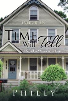 Time Will Tell : A Sequel to a Moment Too Long